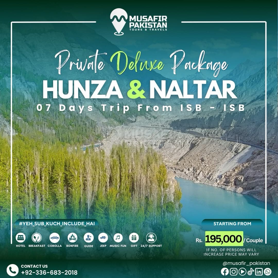 07 Days Private Deluxe Package for Hunza | Naltar (ISB to ISB)